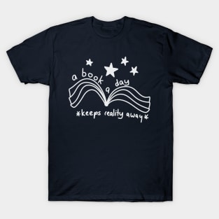 A book a day keeps reality away book with stars T-Shirt